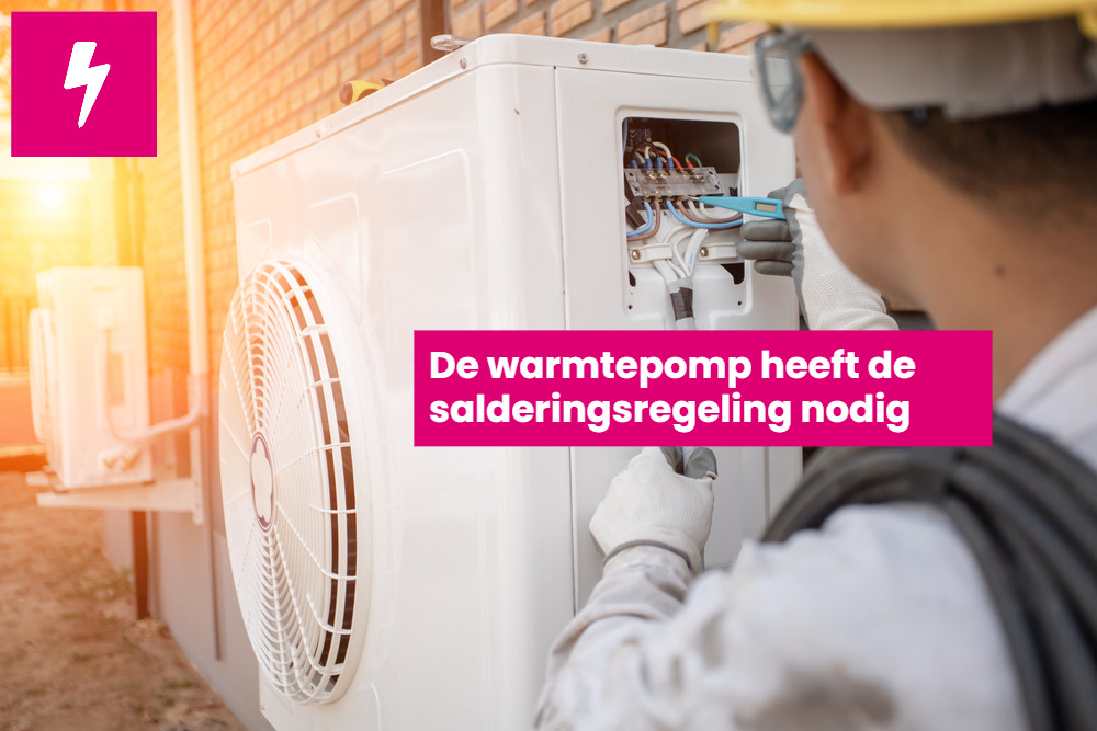 De Warmtepomp Heeft De Salderingsregeling Nodig Zelf Energie Produceren